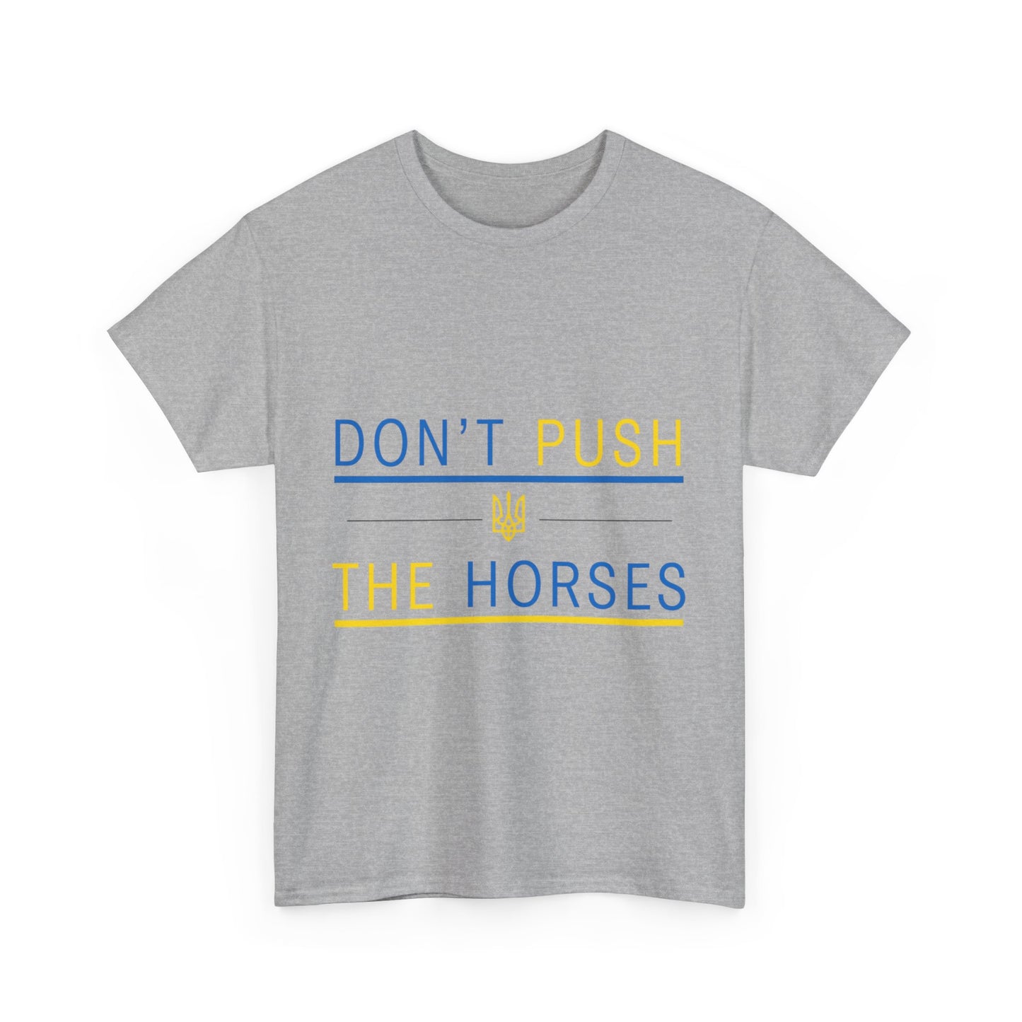 Heavy Cotton Tee Don't Push The Horses | DPTH