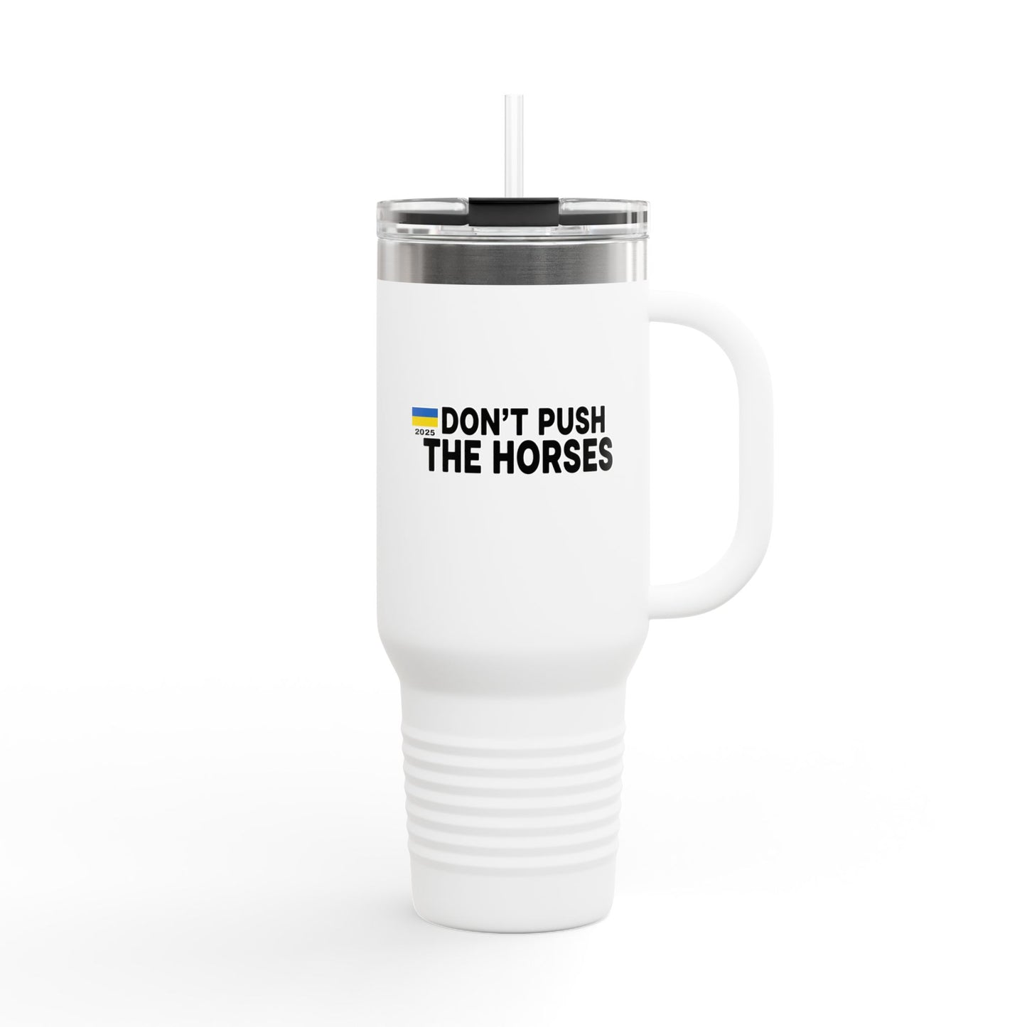 Insulated Travel Mug, 40oz - Don't Push The Horses | DPTH