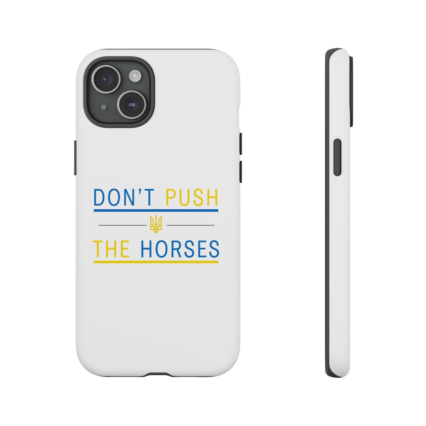 Phone Case - Don't Push The Horses | DPTH