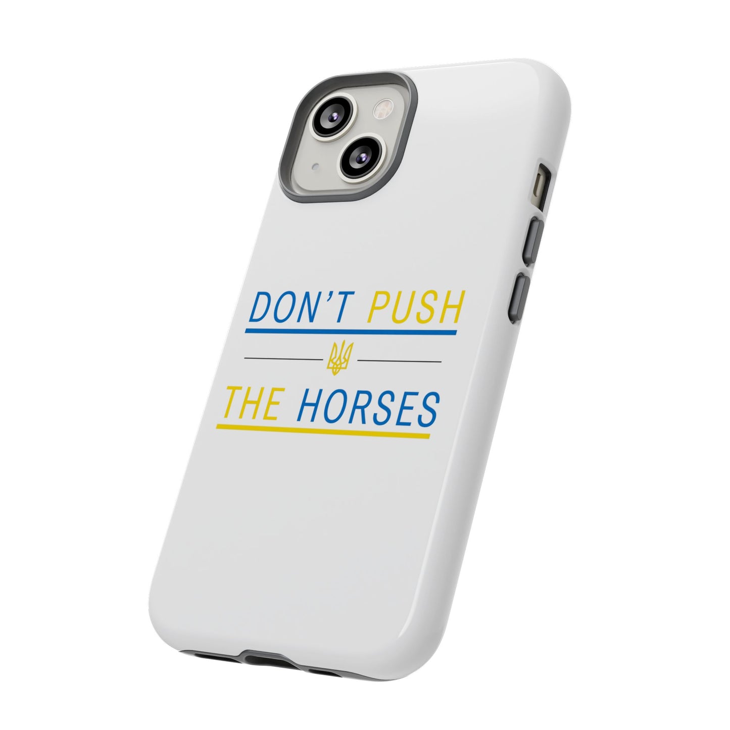 Phone Case - Don't Push The Horses | DPTH