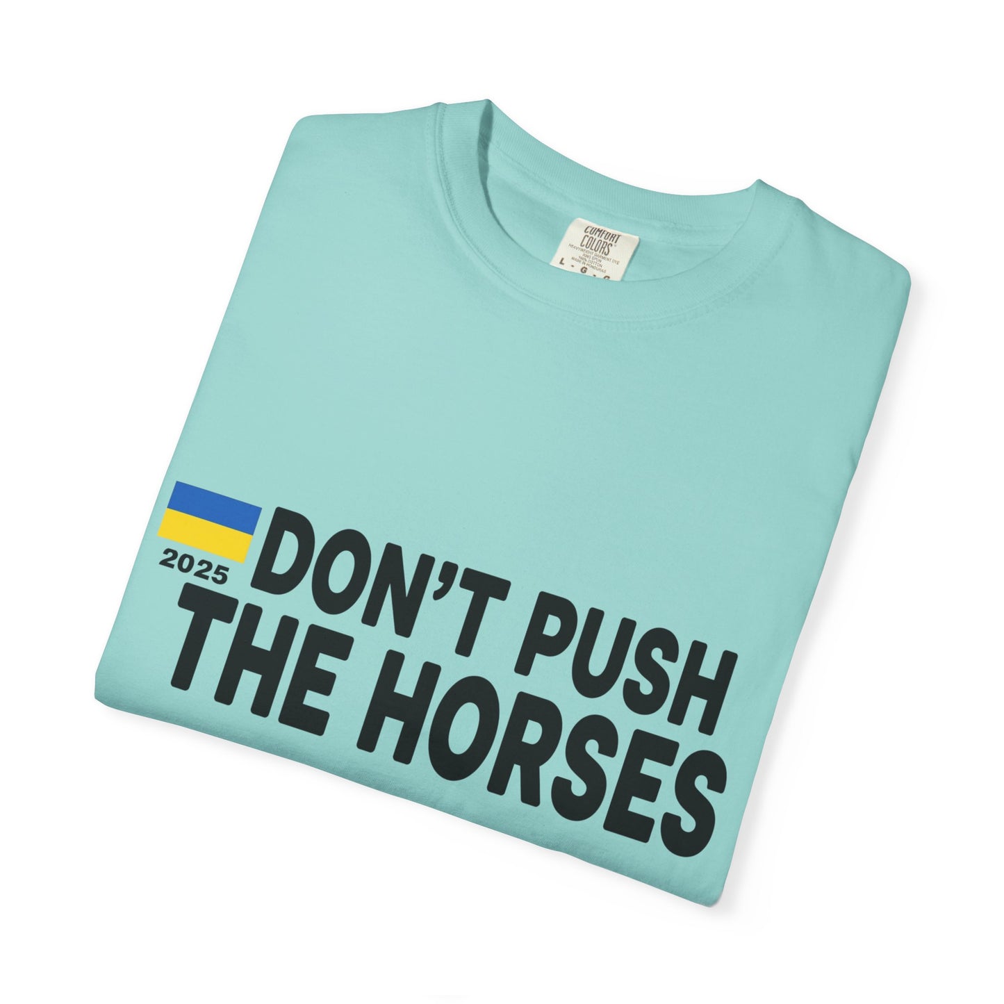 Unisex T-Shirt Don't Push The Horses | DPTH