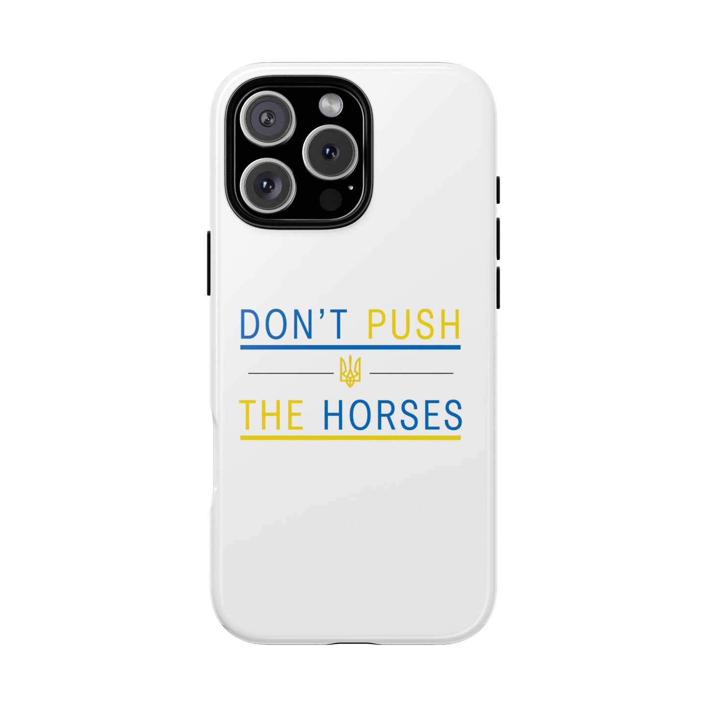 Phone Case - Don't Push The Horses | DPTH
