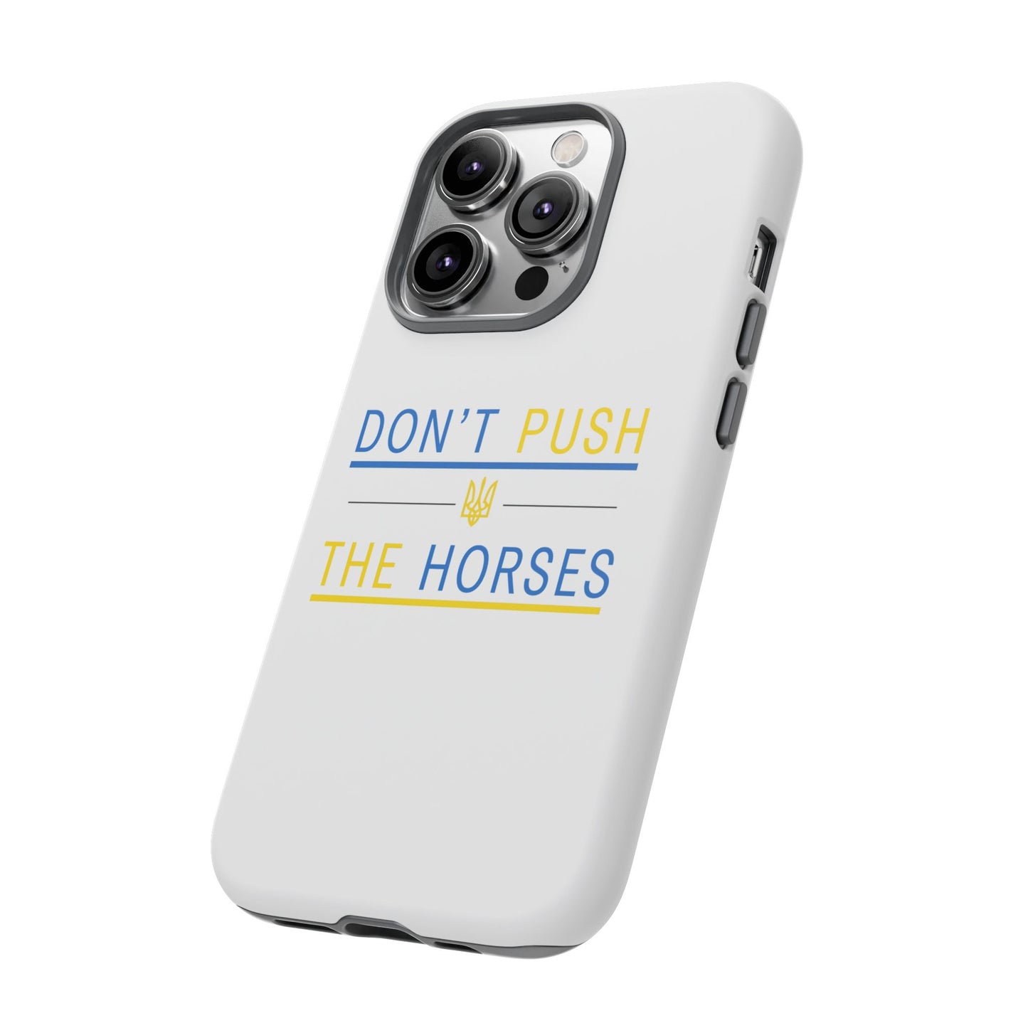 Phone Case - Don't Push The Horses | DPTH