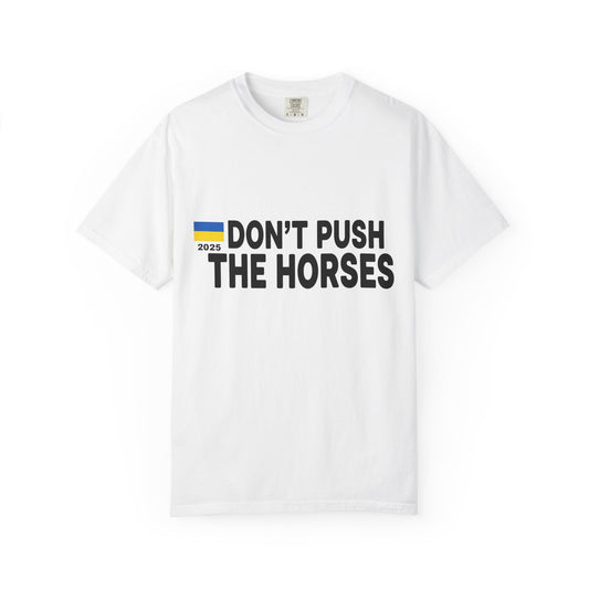 Unisex T-Shirt Don't Push The Horses | DPTH