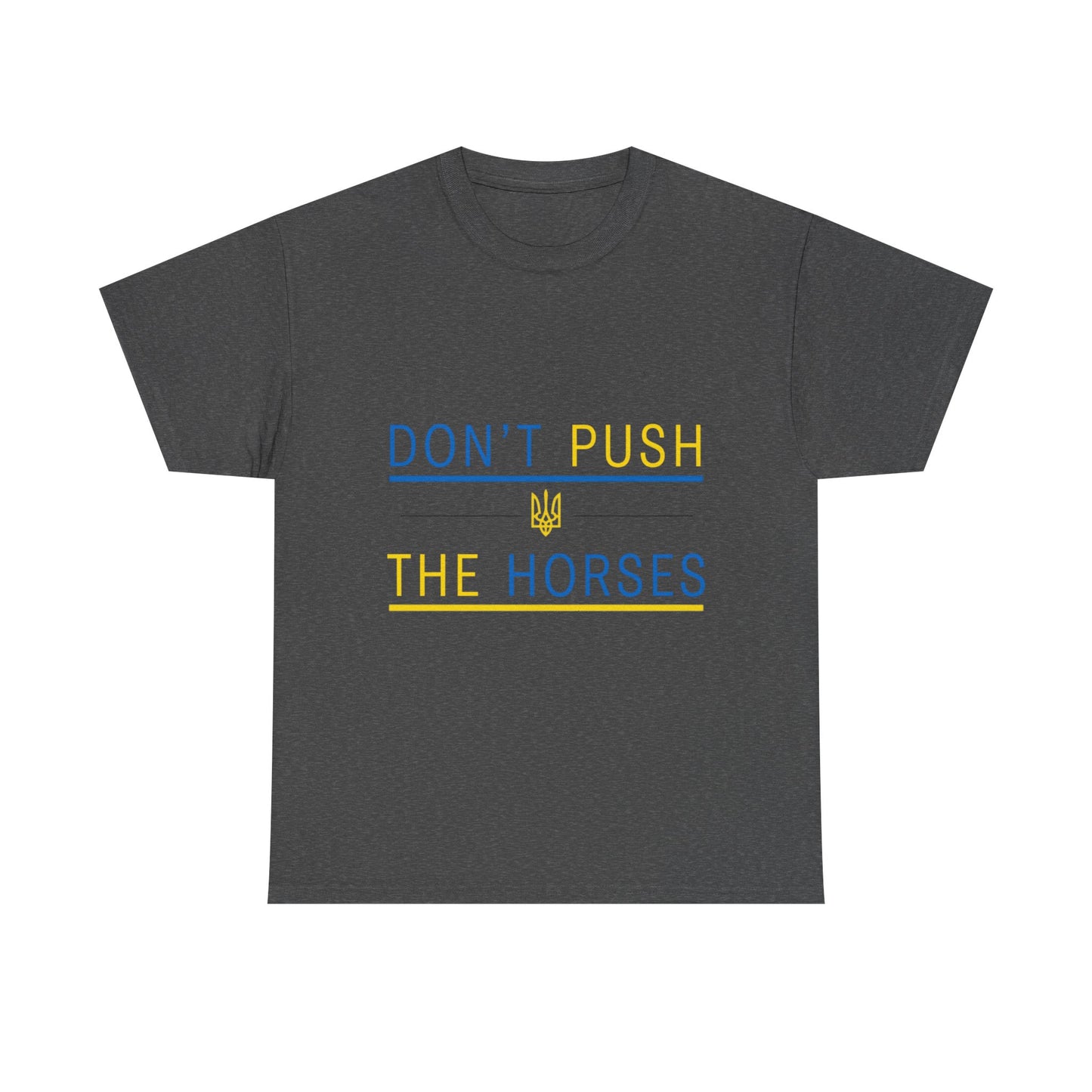 Heavy Cotton Tee Don't Push The Horses | DPTH