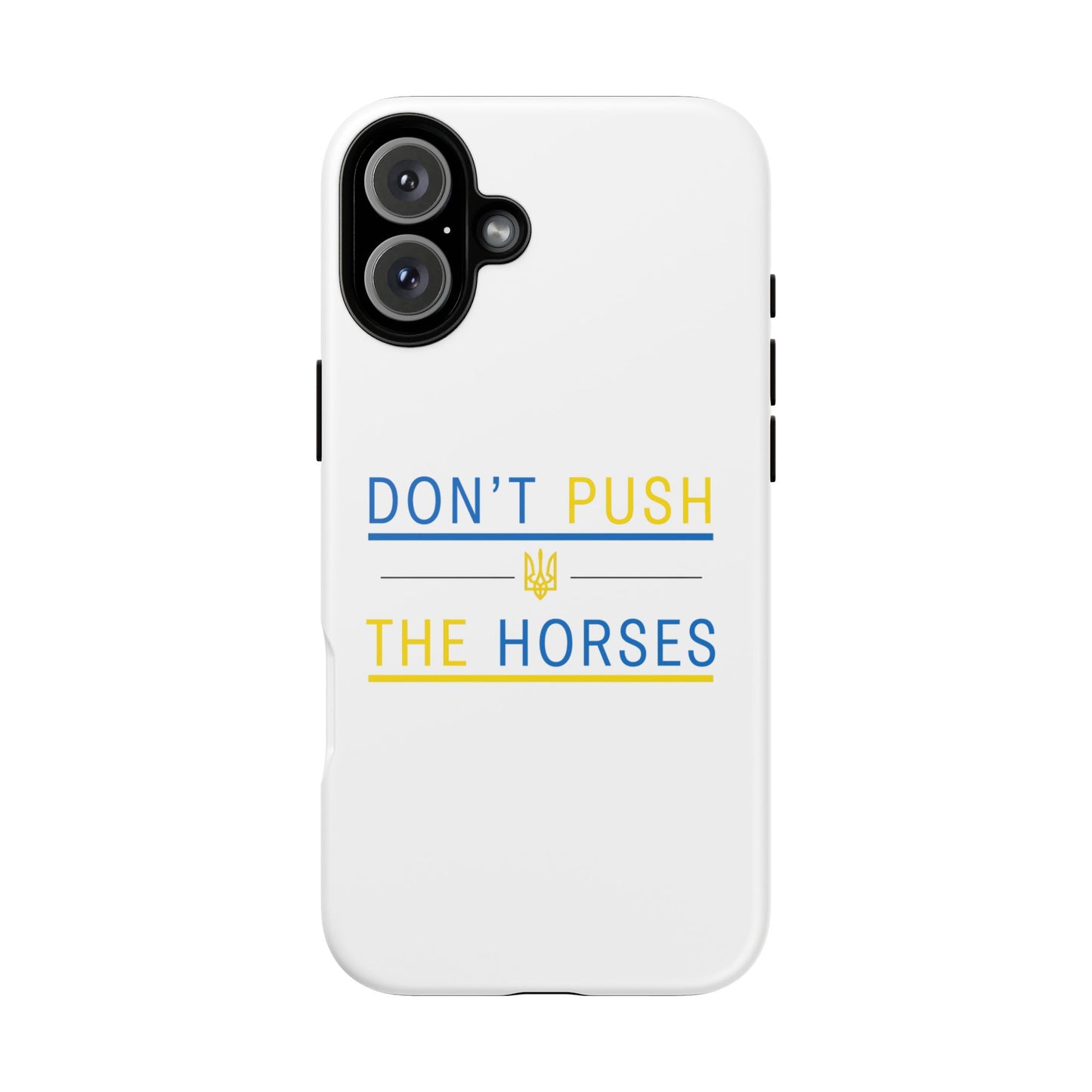 Phone Case - Don't Push The Horses | DPTH