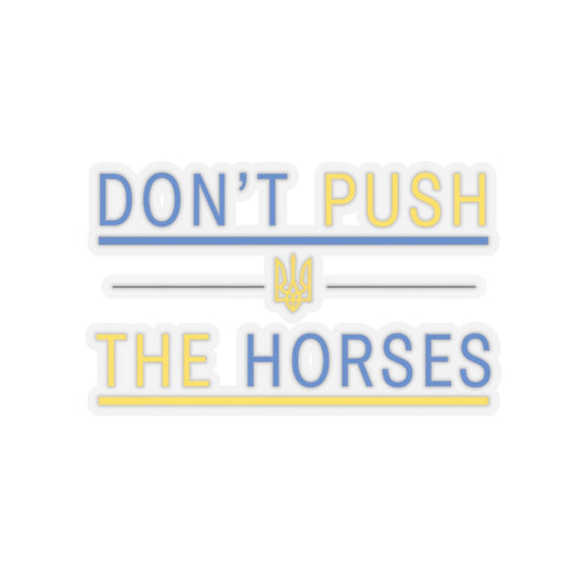 Kiss-Cut Stickers Don't Push The Horses | DPTH