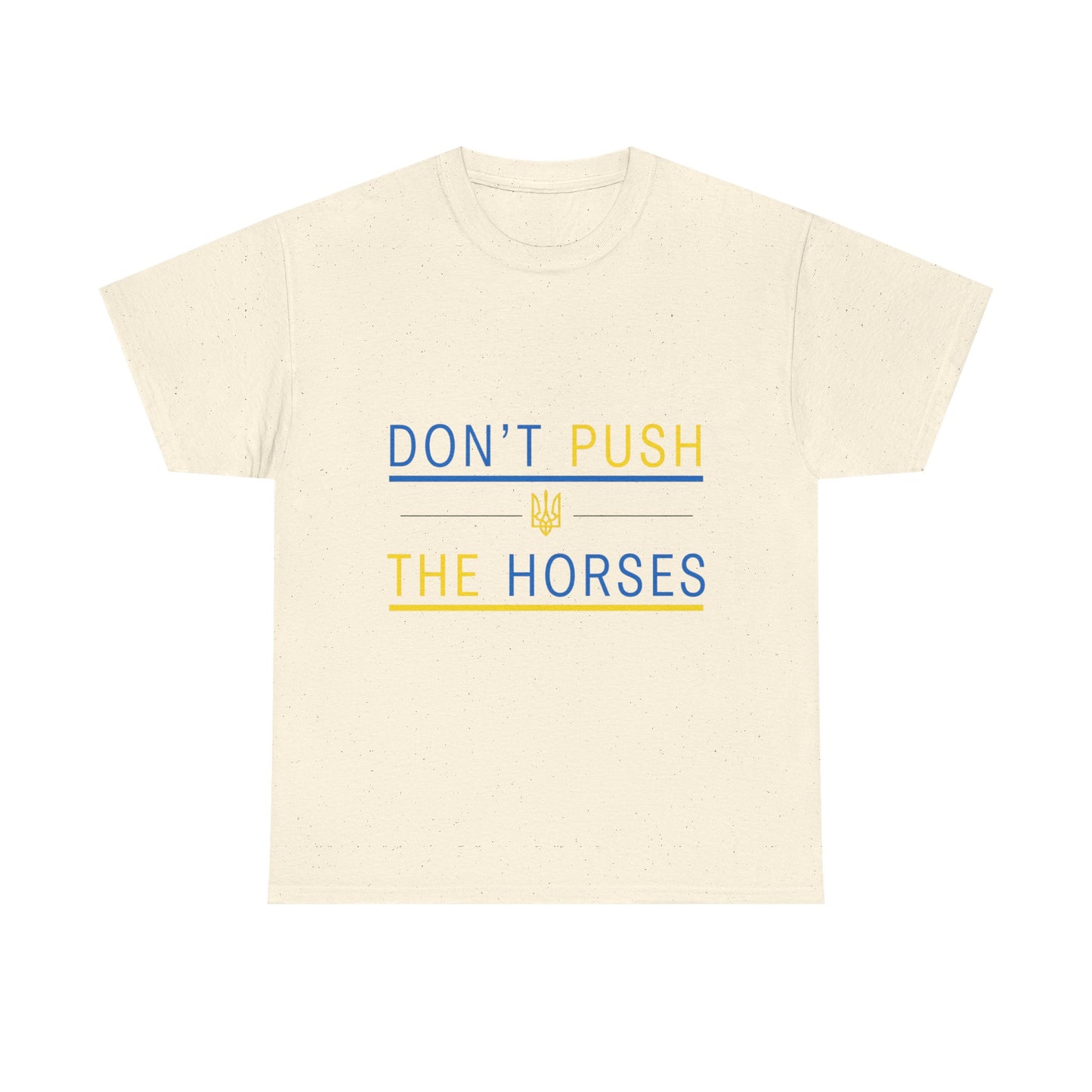 Heavy Cotton Tee Don't Push The Horses | DPTH