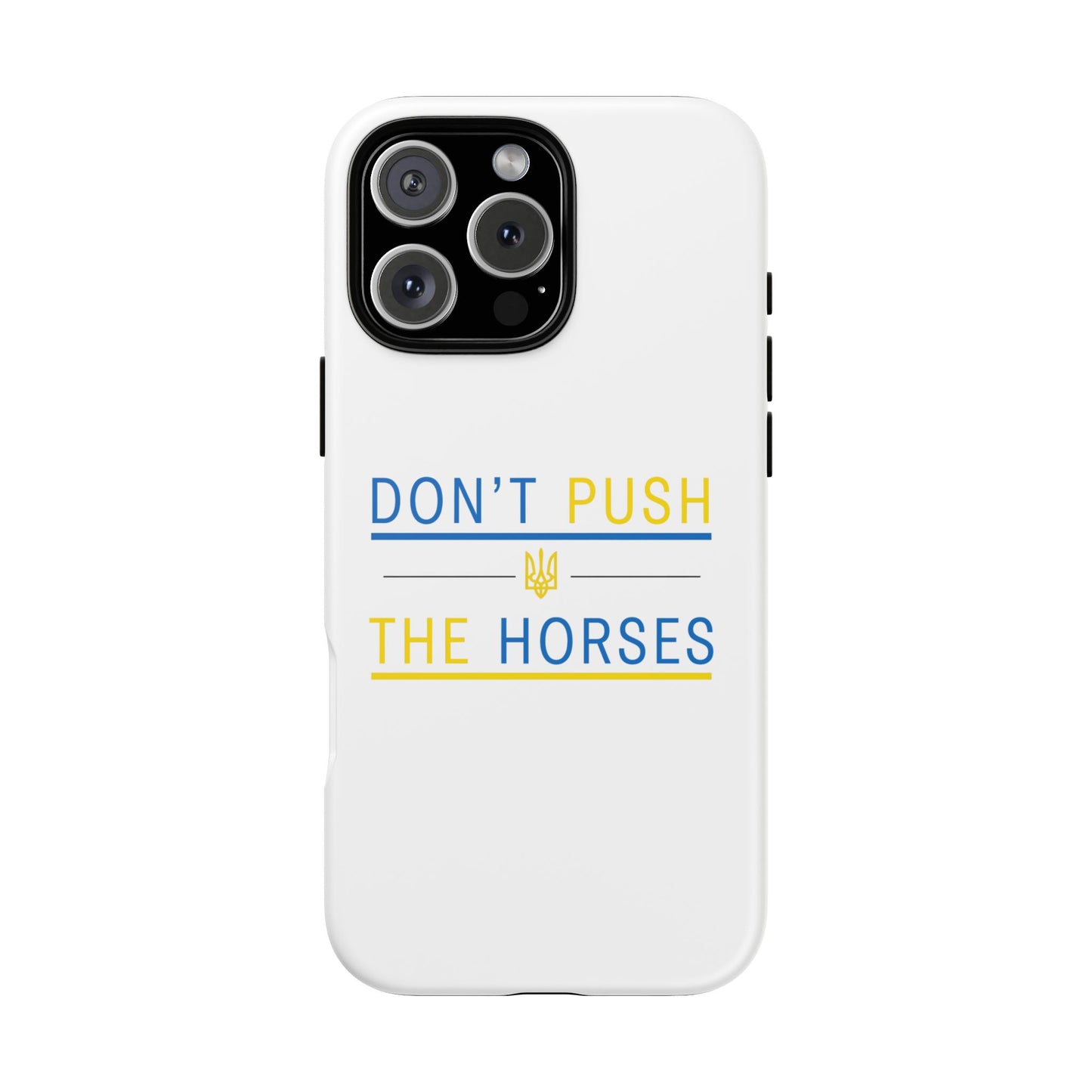 Phone Case - Don't Push The Horses | DPTH