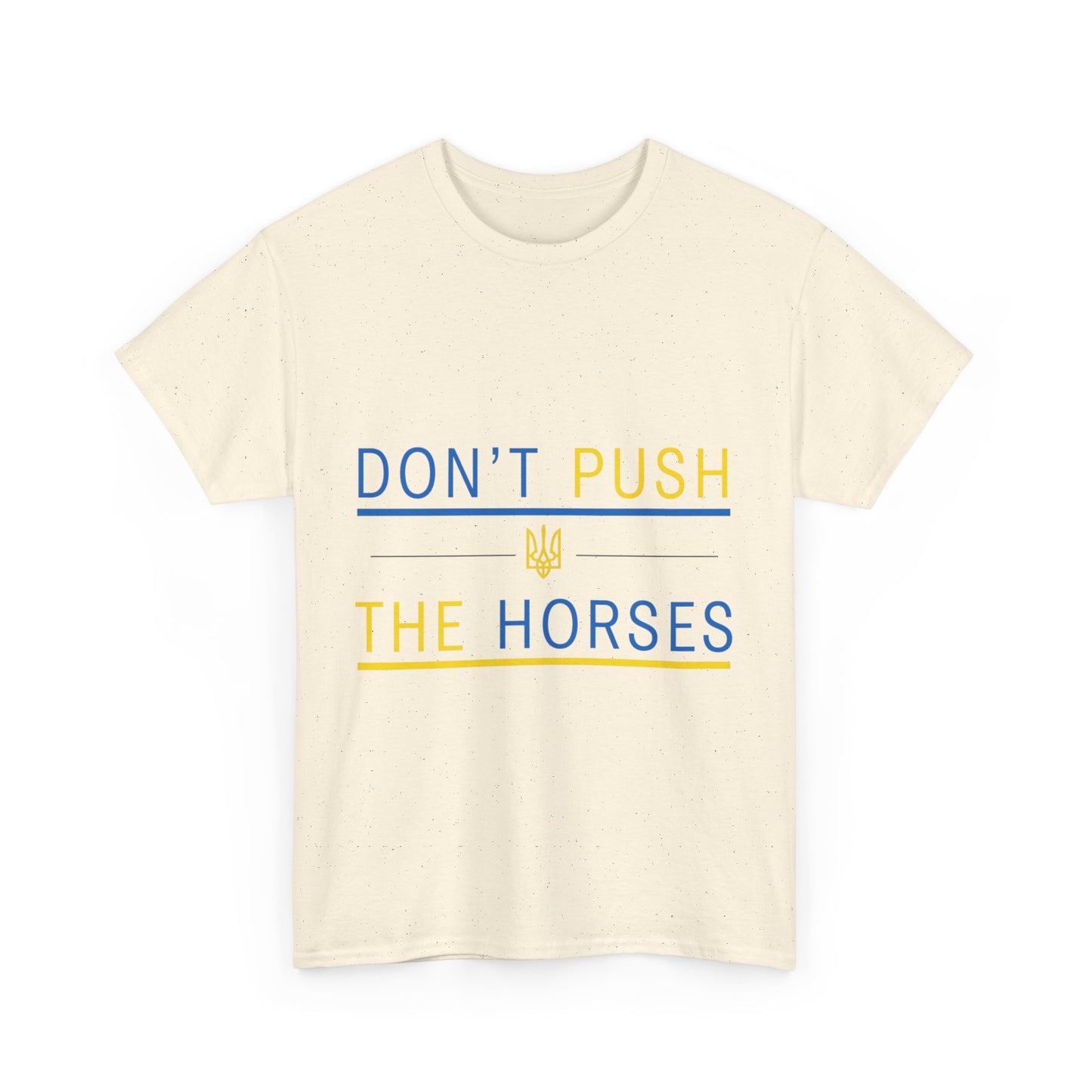 Heavy Cotton Tee Don't Push The Horses | DPTH