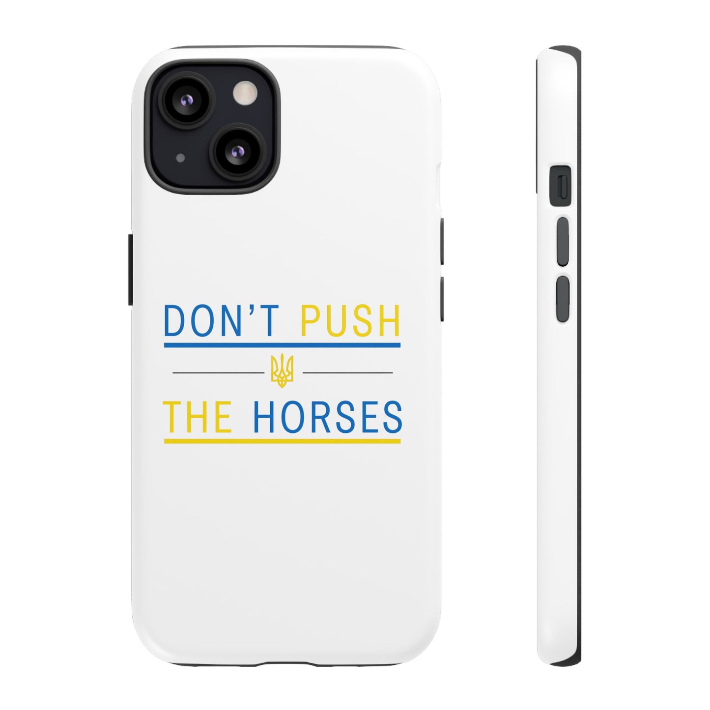 Phone Case - Don't Push The Horses | DPTH