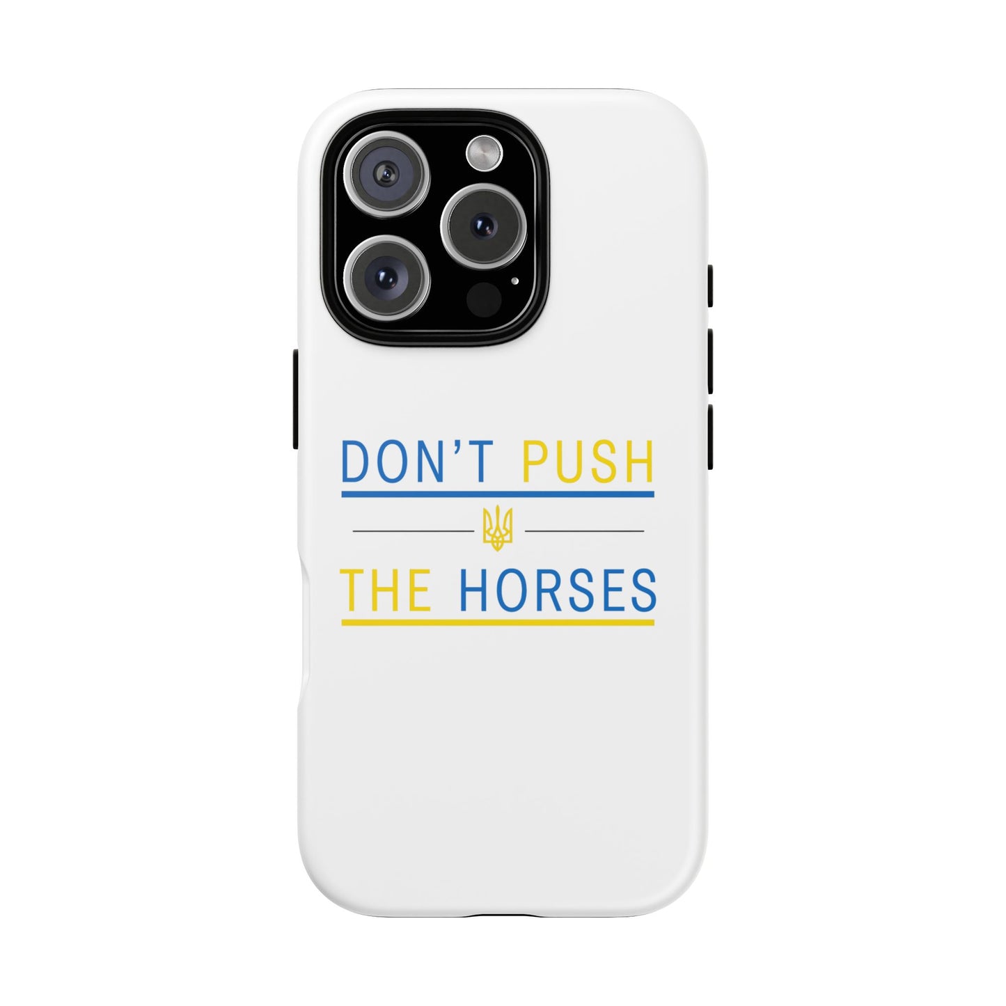 Phone Case - Don't Push The Horses | DPTH