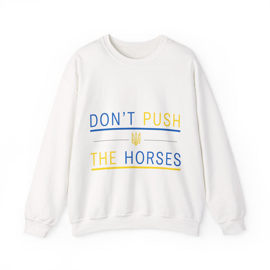 Sweatshirt Don't Push The Horses | DPTH