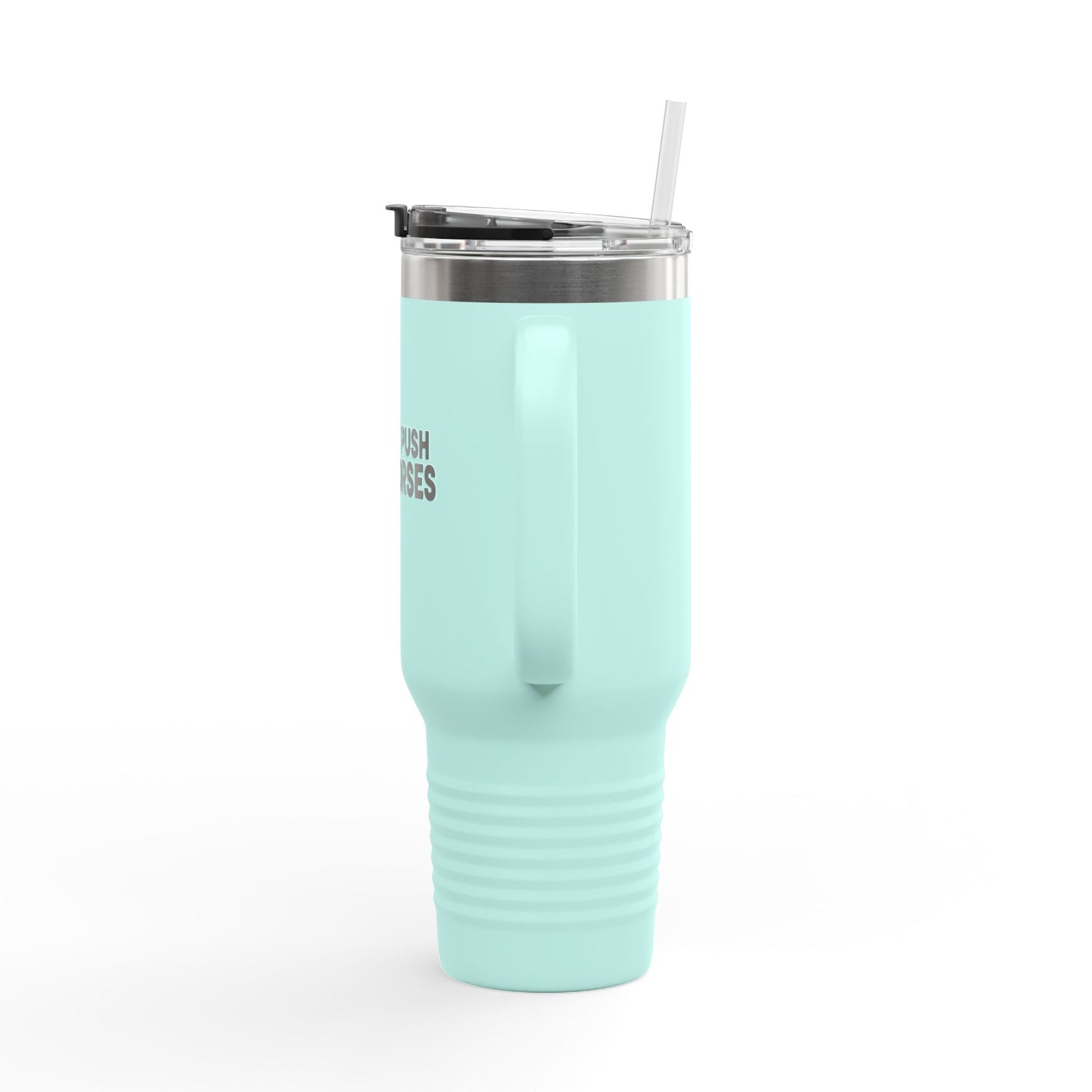 Insulated Travel Mug, 40oz - Don't Push The Horses | DPTH