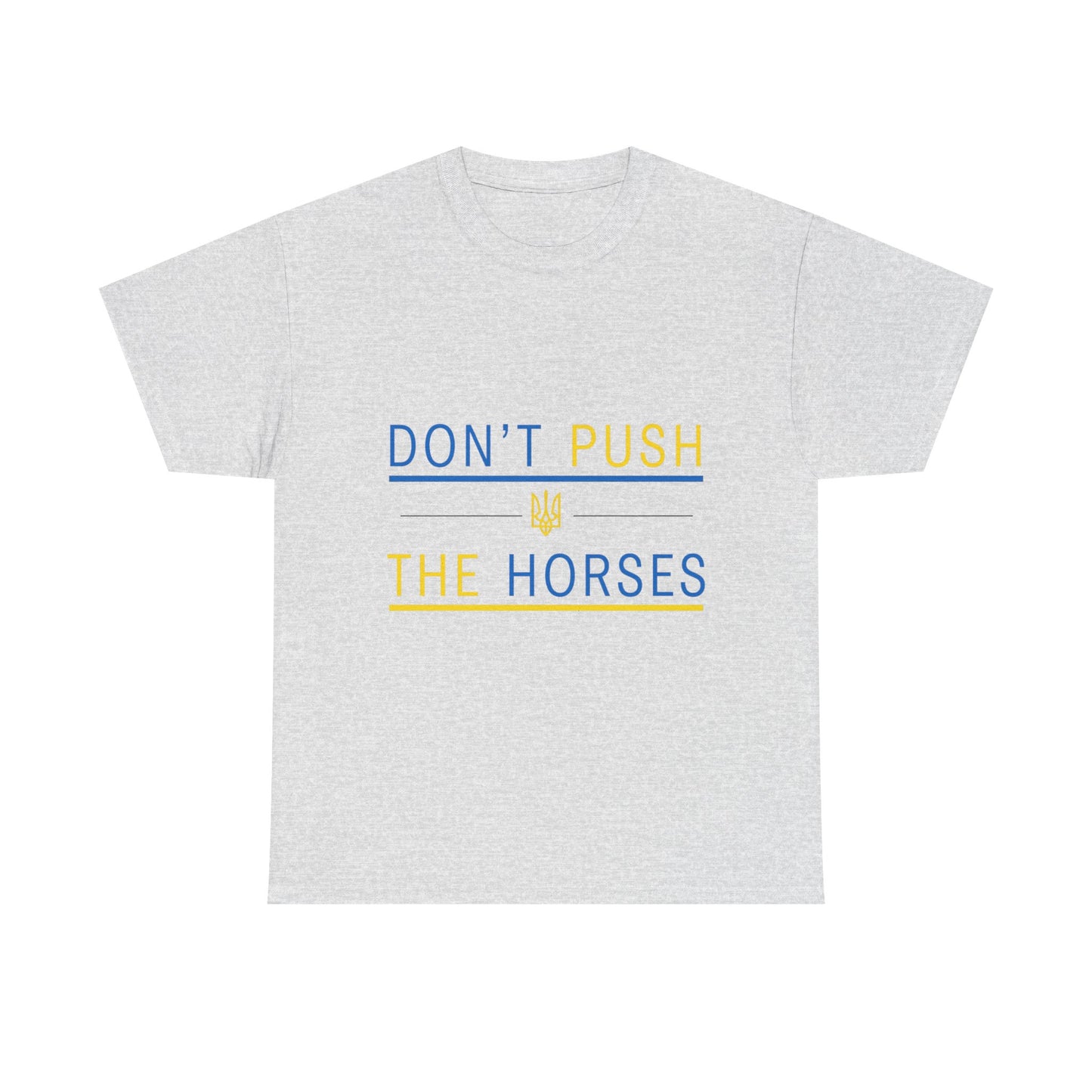 Heavy Cotton Tee Don't Push The Horses | DPTH