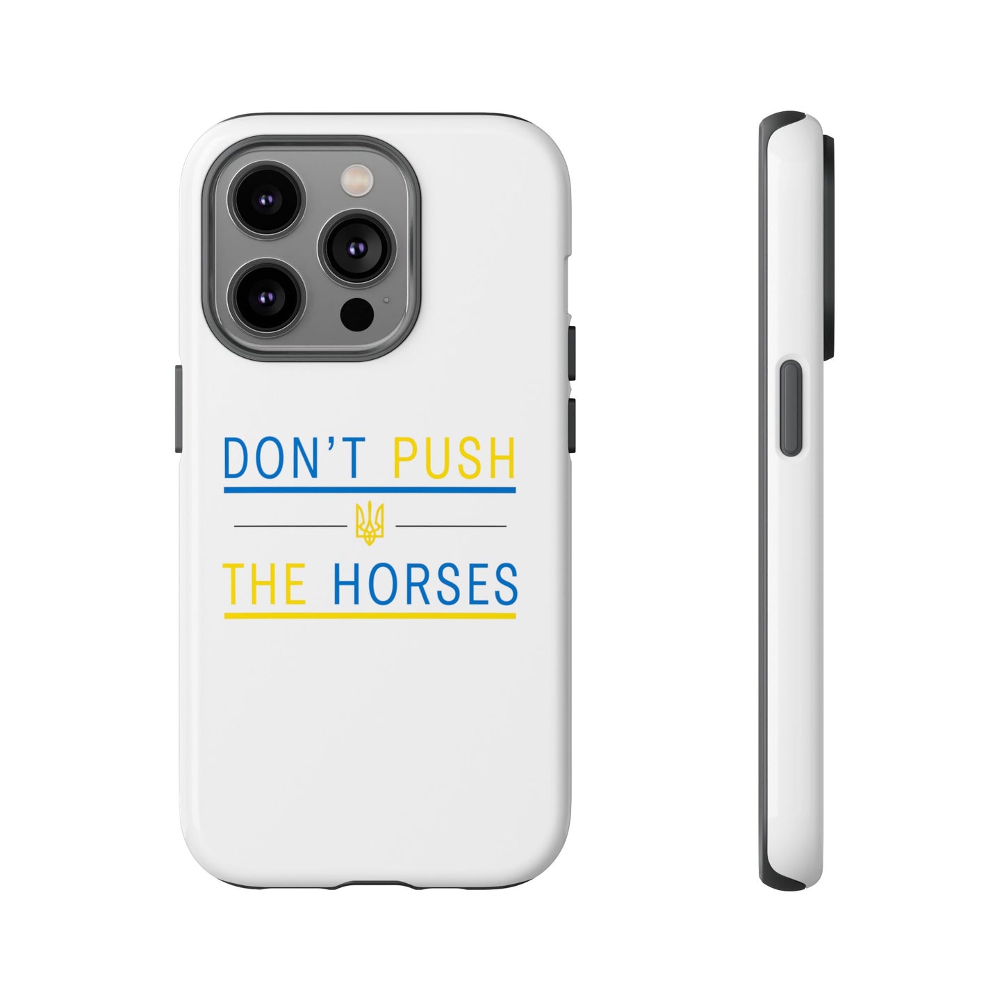 Phone Case - Don't Push The Horses | DPTH