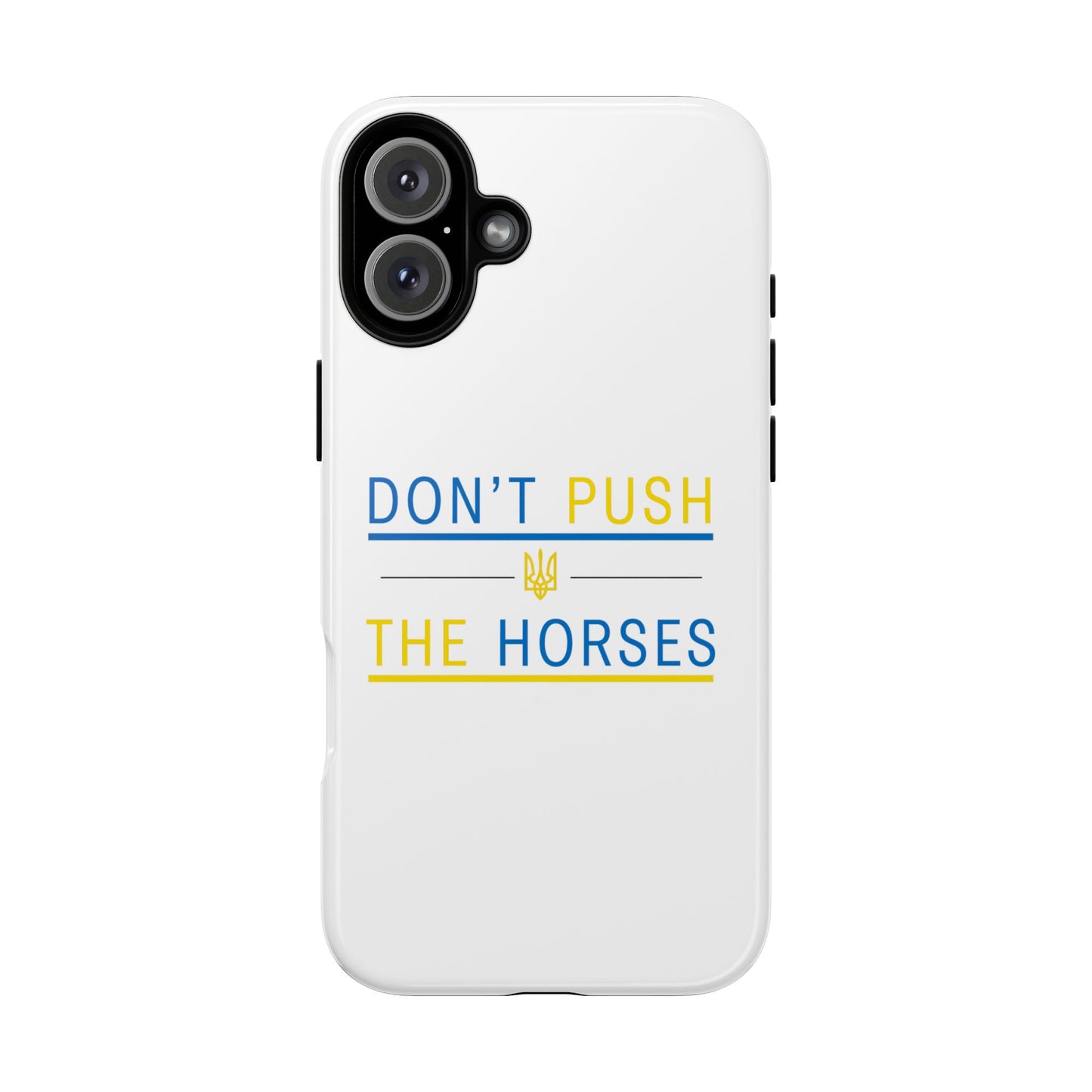 Phone Case - Don't Push The Horses | DPTH