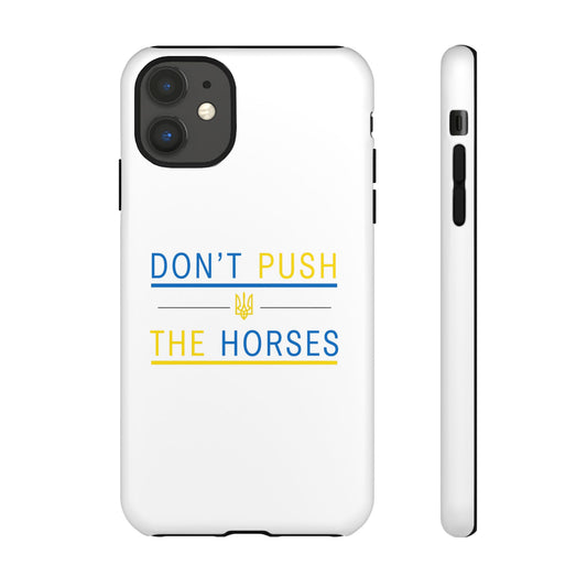 Phone Case - Don't Push The Horses | DPTH