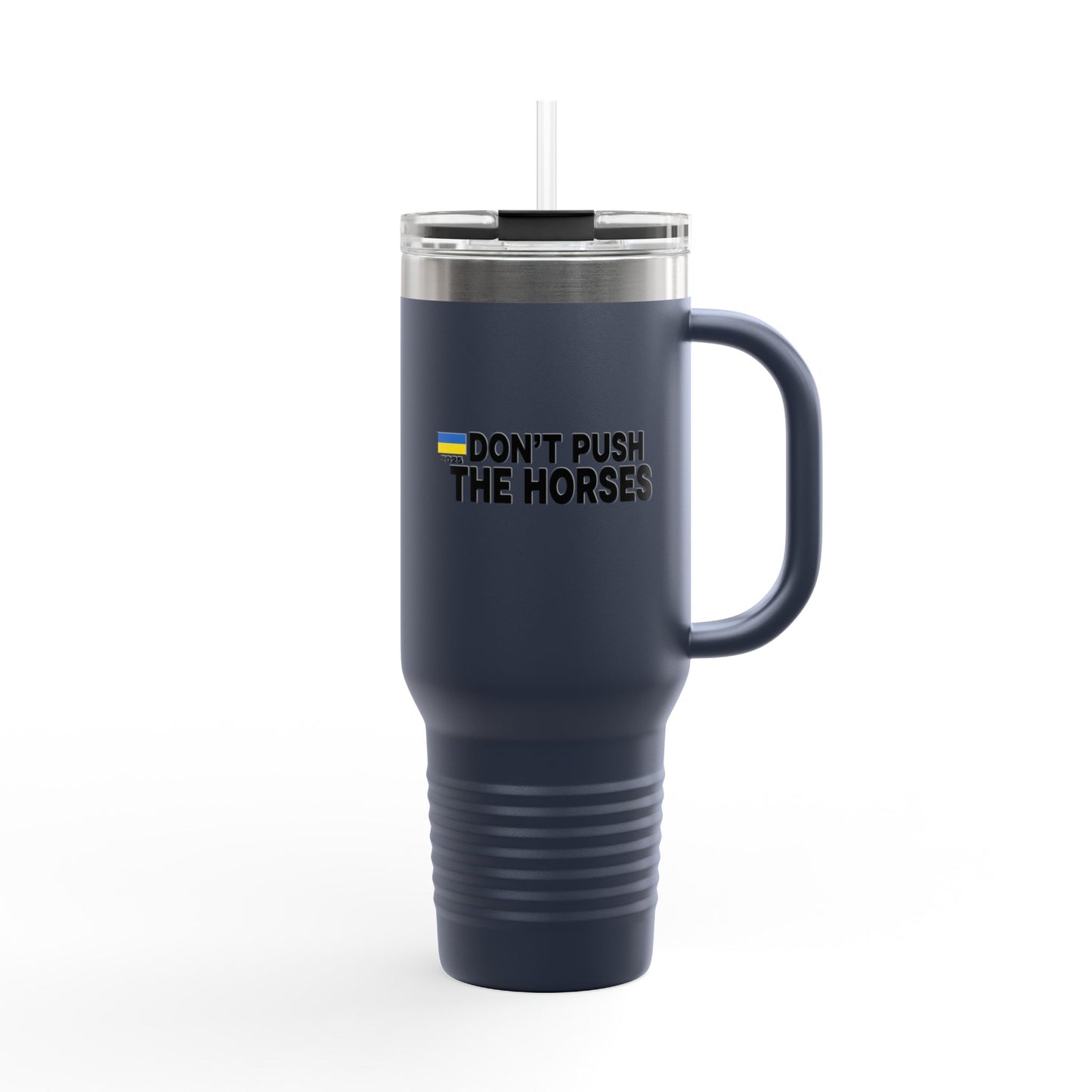Insulated Travel Mug, 40oz - Don't Push The Horses | DPTH