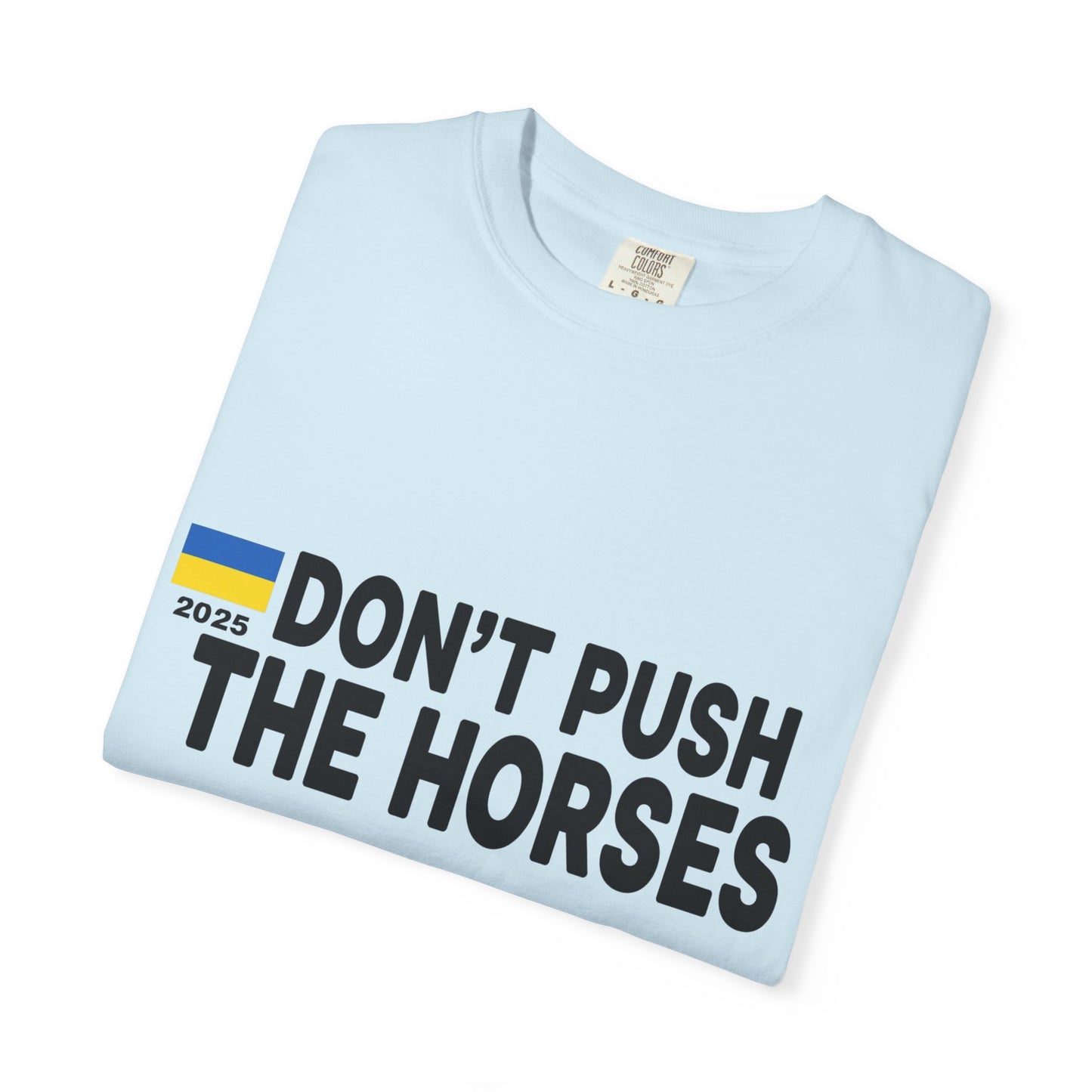 Unisex T-Shirt Don't Push The Horses | DPTH