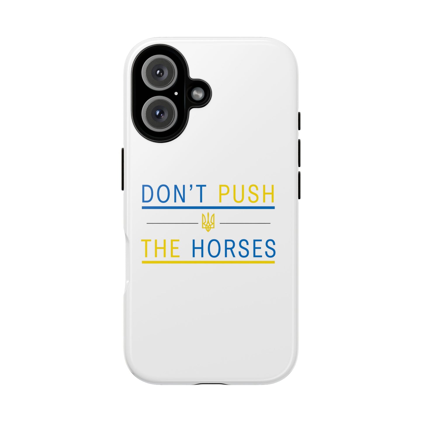 Phone Case - Don't Push The Horses | DPTH