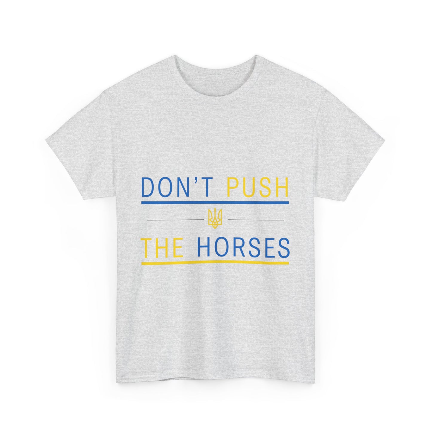 Heavy Cotton Tee Don't Push The Horses | DPTH