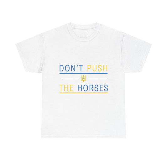 Heavy Cotton Tee Don't Push The Horses | DPTH