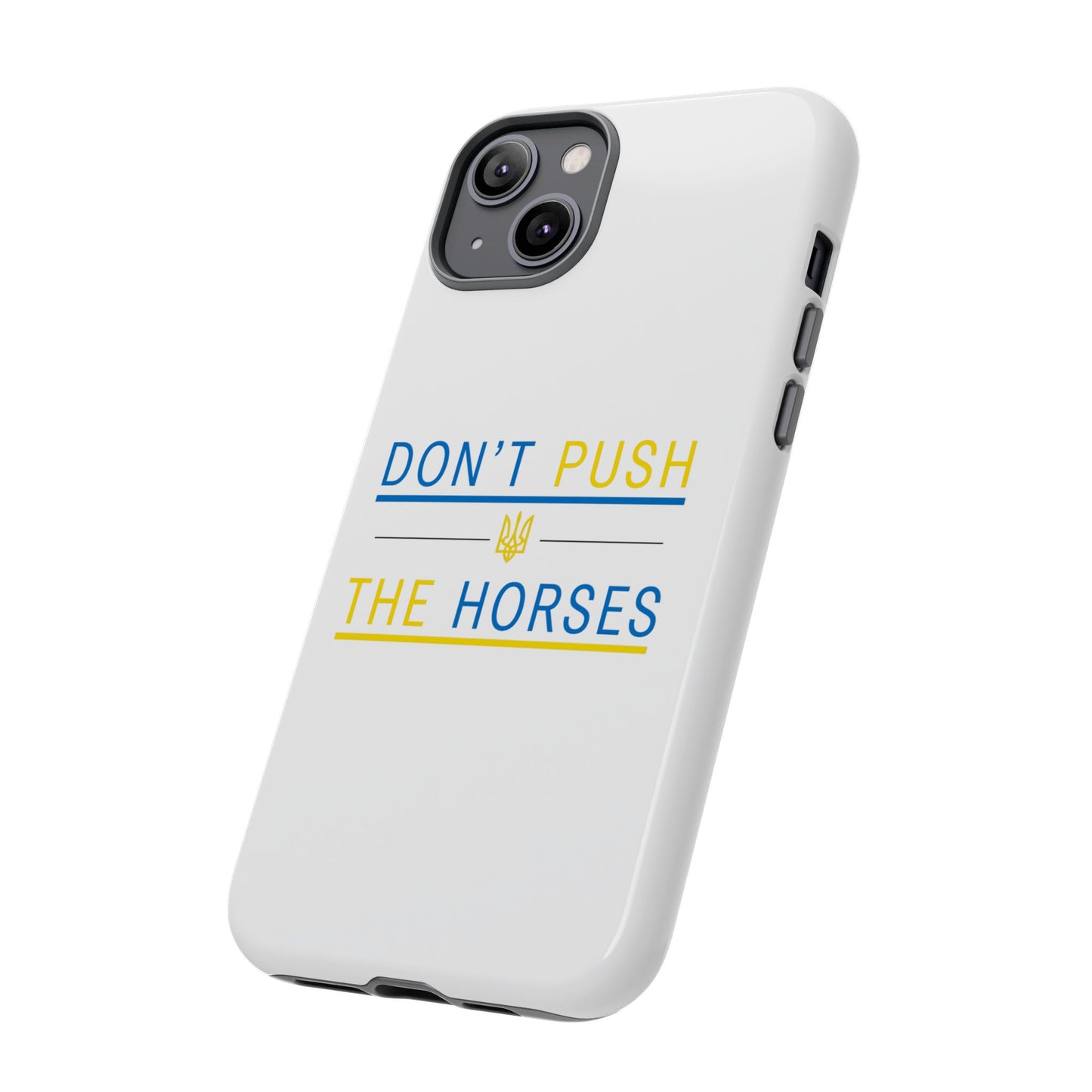 Phone Case - Don't Push The Horses | DPTH