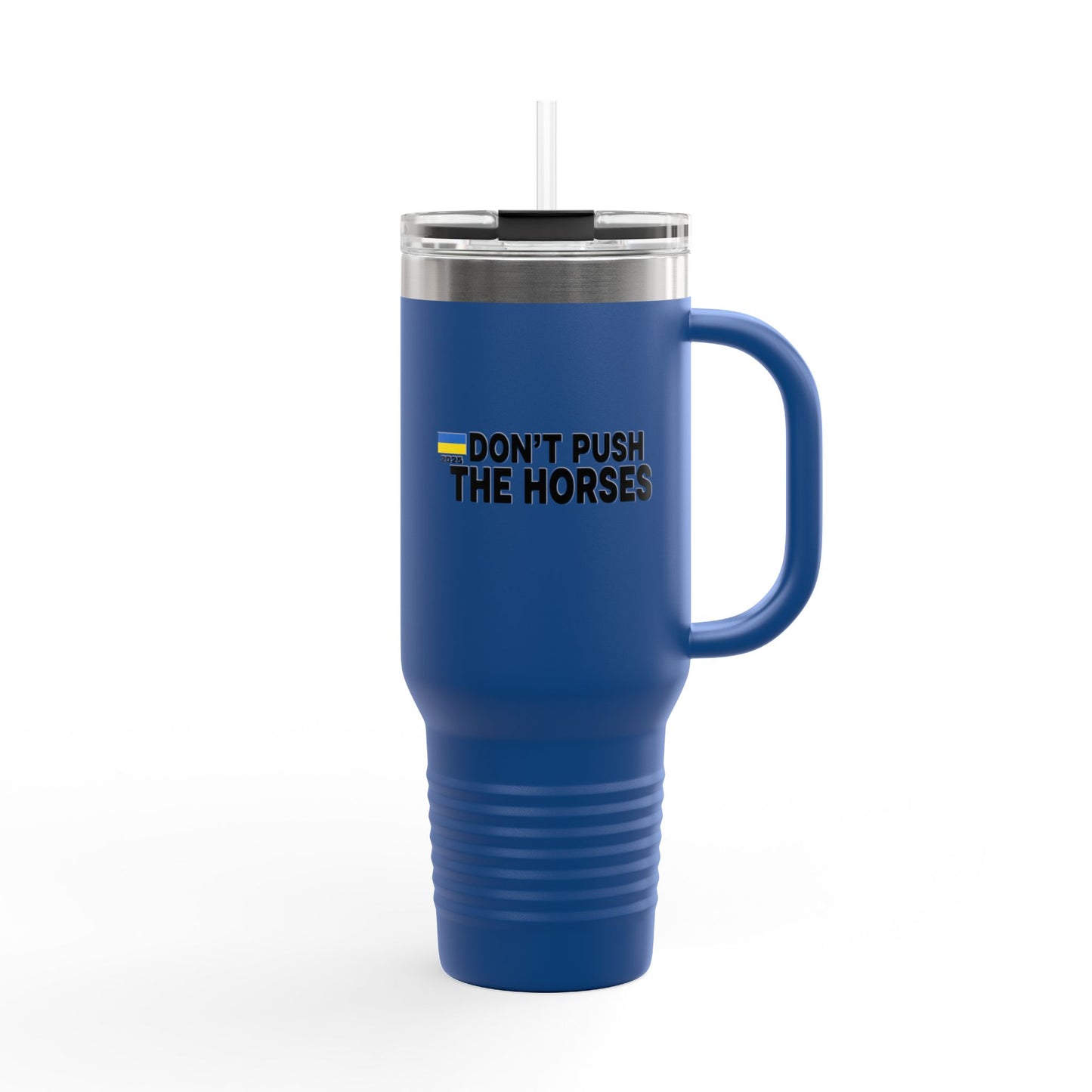 Insulated Travel Mug, 40oz - Don't Push The Horses | DPTH