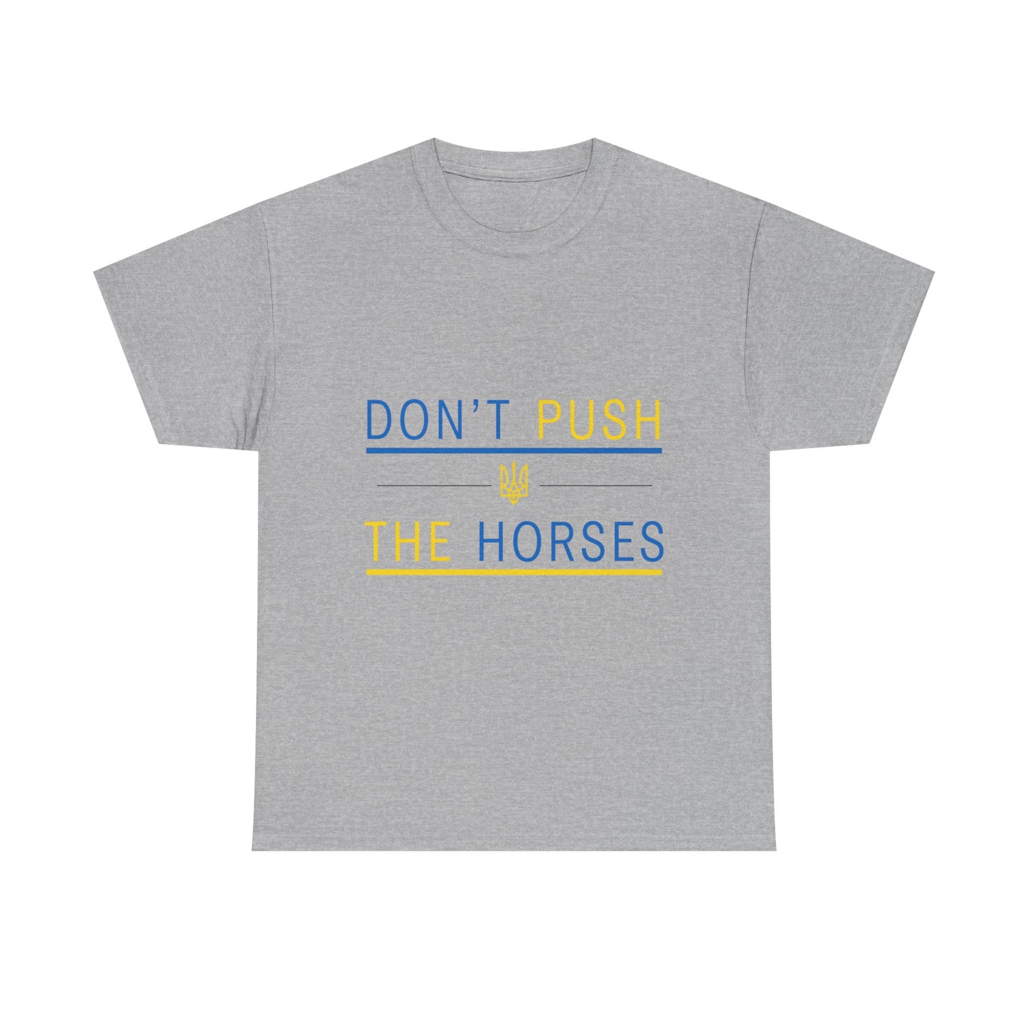 Heavy Cotton Tee Don't Push The Horses | DPTH
