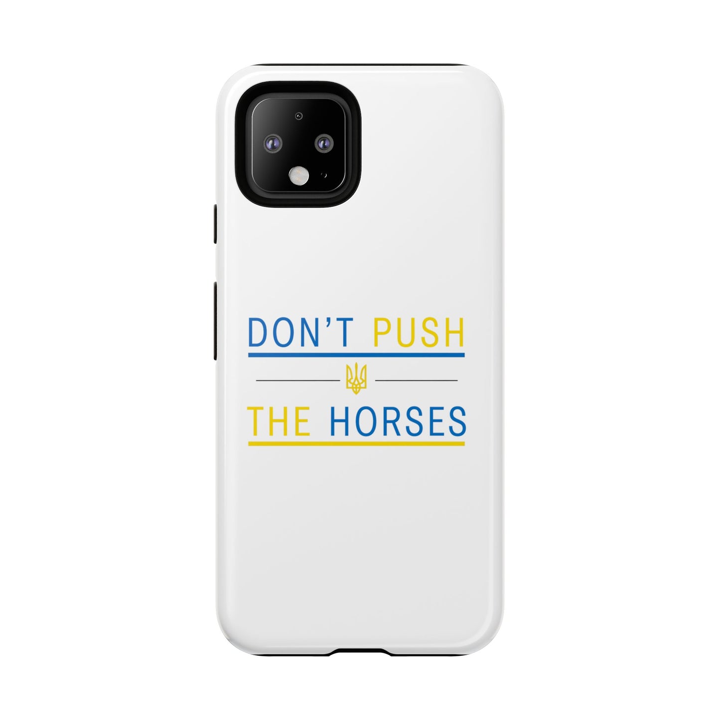 Phone Case - Don't Push The Horses | DPTH