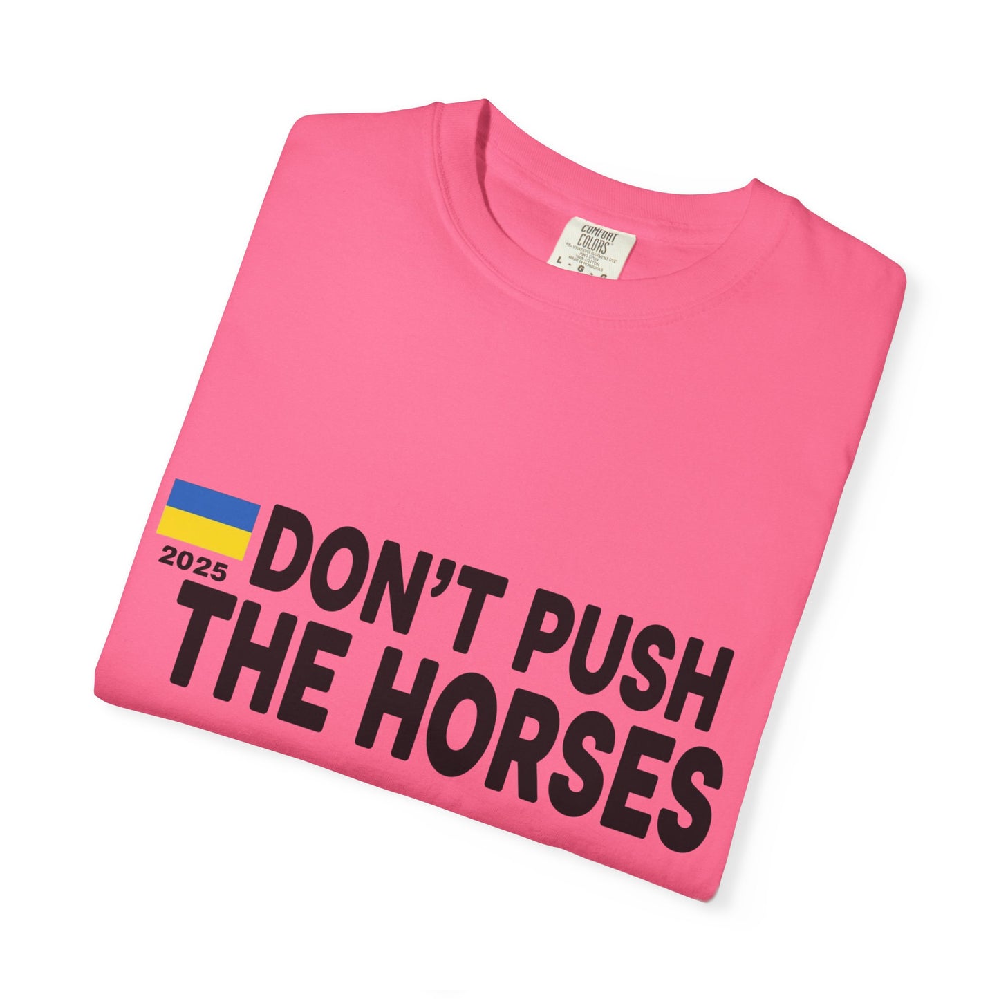 Unisex T-Shirt Don't Push The Horses | DPTH