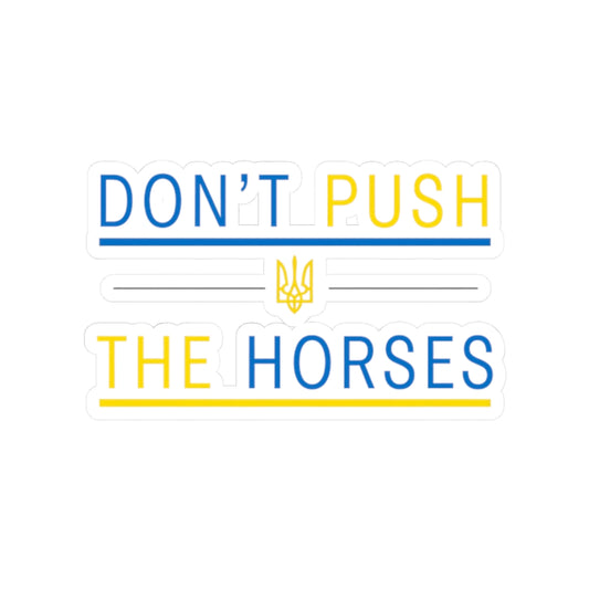 Kiss-Cut Stickers Don't Push The Horses | DPTH