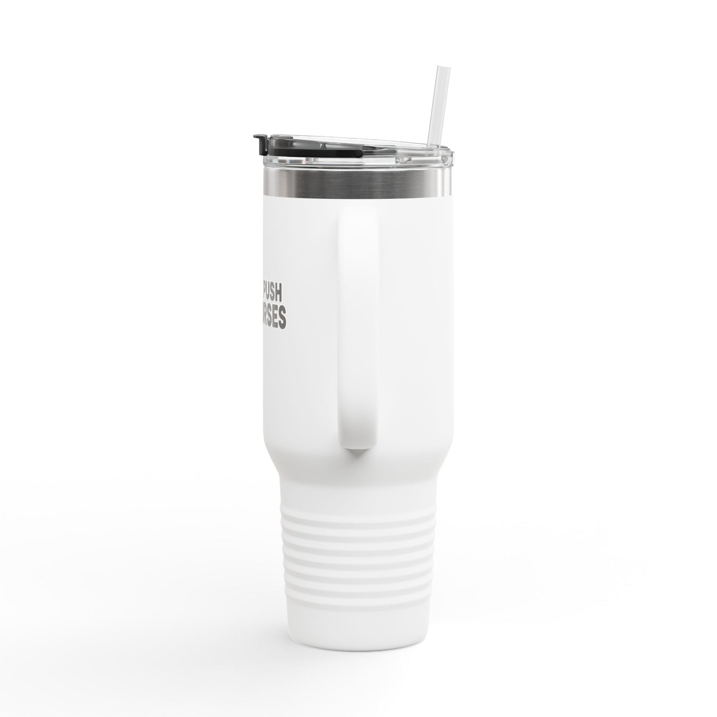 Insulated Travel Mug, 40oz - Don't Push The Horses | DPTH