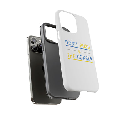 Phone Case - Don't Push The Horses | DPTH