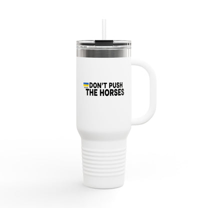 Insulated Travel Mug, 40oz - Don't Push The Horses | DPTH