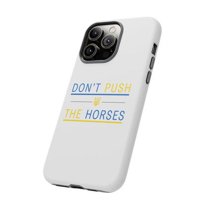 Phone Case - Don't Push The Horses | DPTH