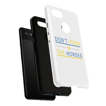 Phone Case - Don't Push The Horses | DPTH