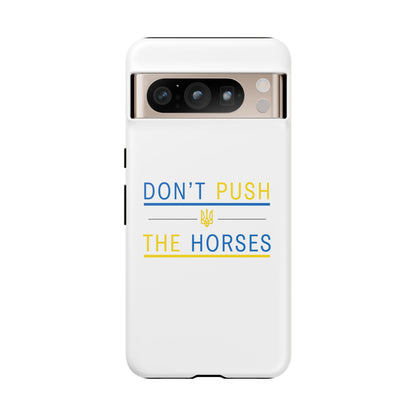 Phone Case - Don't Push The Horses | DPTH