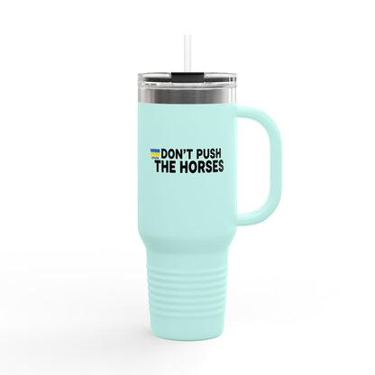 Insulated Travel Mug, 40oz - Don't Push The Horses | DPTH
