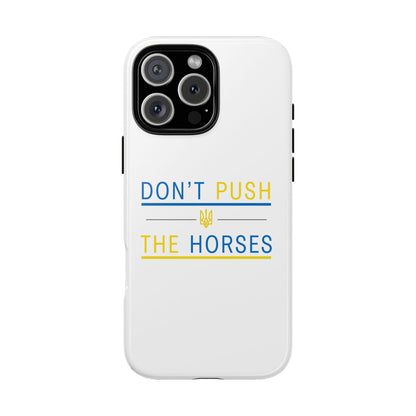 Phone Case - Don't Push The Horses | DPTH