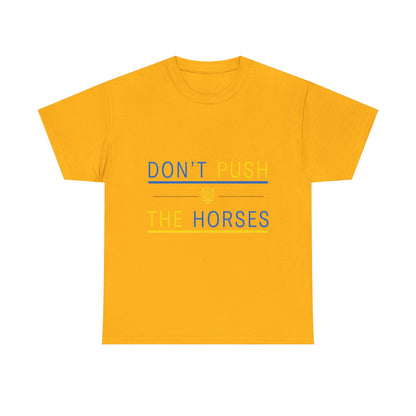 Heavy Cotton Tee Don't Push The Horses | DPTH