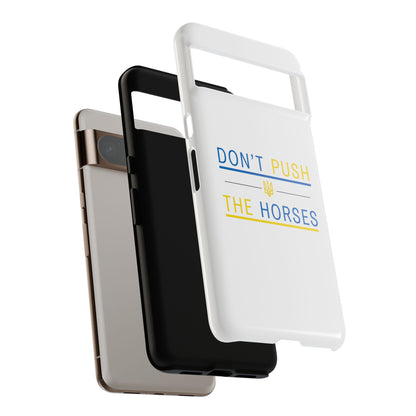 Phone Case - Don't Push The Horses | DPTH
