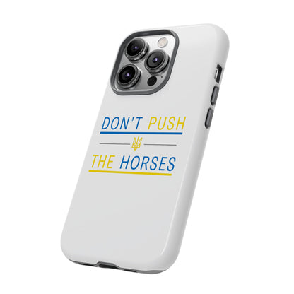 Phone Case - Don't Push The Horses | DPTH