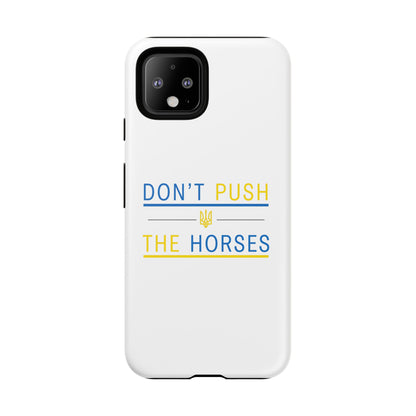 Phone Case - Don't Push The Horses | DPTH