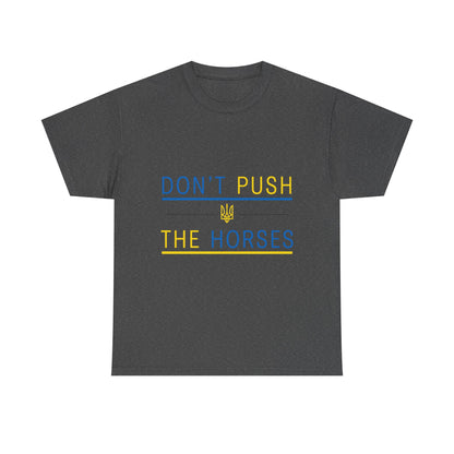 Heavy Cotton Tee Don't Push The Horses | DPTH