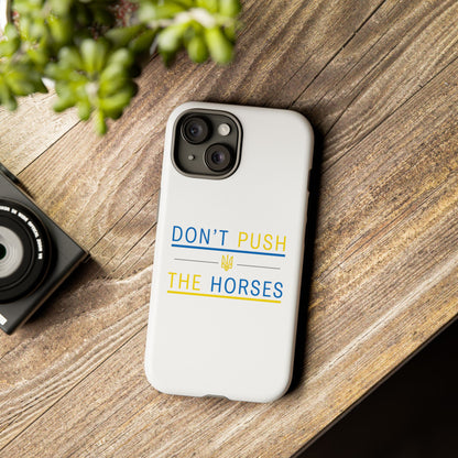 Phone Case - Don't Push The Horses | DPTH