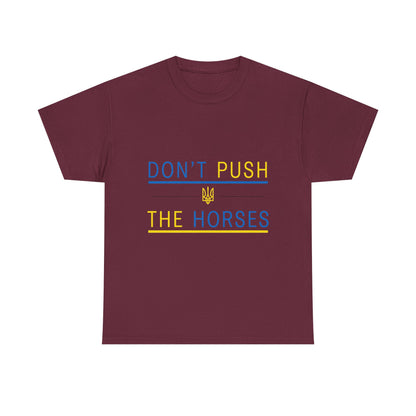 Heavy Cotton Tee Don't Push The Horses | DPTH