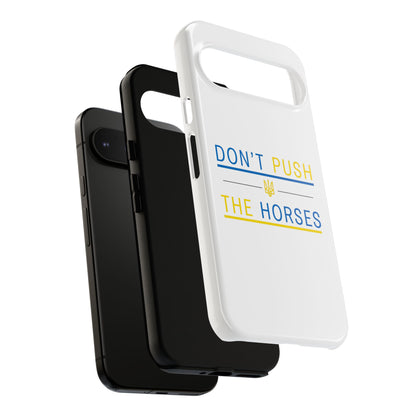 Phone Case - Don't Push The Horses | DPTH