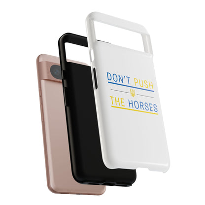 Phone Case - Don't Push The Horses | DPTH